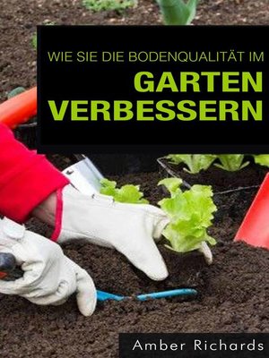 cover image of Wie Sie die Bodenqualität im Garten verbessern